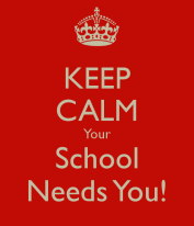 keep-calm-your-school-needs-you-1